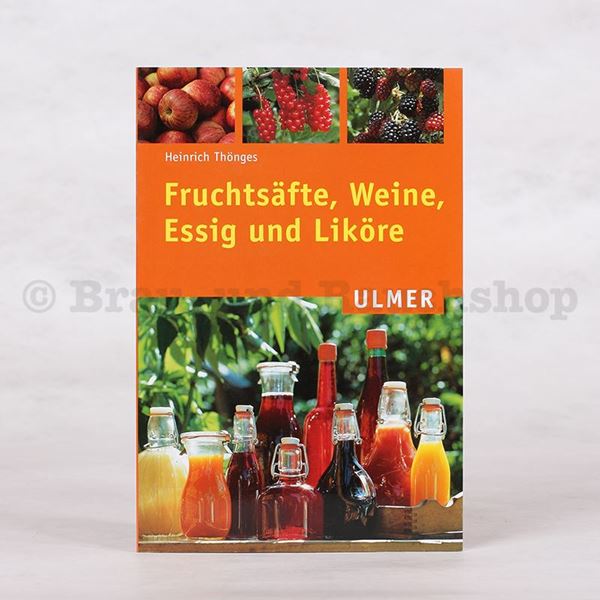 Bild von Buch Fruchtsäfte, Weine, Essig und Likör